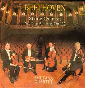 Beethoven — Smetana Quartet - String Quartet No. 15 In A Minor, Op. 132