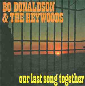 Bo Donaldson & The Heywoods - Our Last Song Together