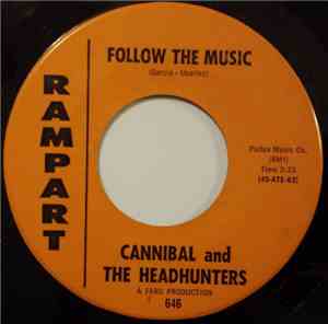 Cannibal And The Headhunters - Follow The Music / I Need Your Loving