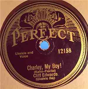 Cliff Edwards - Charley, My Boy! / I Wonder What's Become Of Sally?