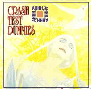 Crash Test Dummies - Ahhh, Ahhh, Ahhh, Ahhh