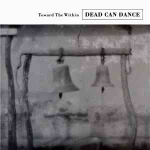 Dead Can Dance - Toward The Within