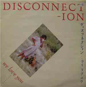 Disconnection  - We Love You
