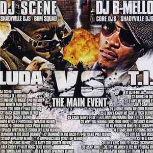 DJ Scene, B-Mello - Luda Vs. T.I. ( The Main Event )