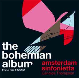 Dvořák, Haas, Schulhoff / Amsterdam Sinfonietta, Candida Thompson - The Boh ...