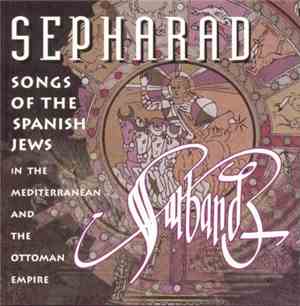 Ensemble Sarband - Sepharad, Songs Of The Spanish Jews In The Mediterranean ...