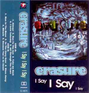 Erasure - I Say I Say I Say