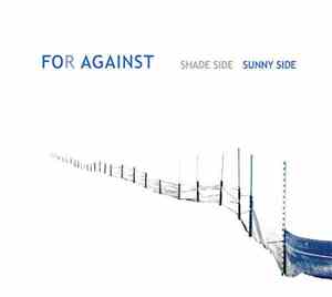 For Against - Shade Side Sunny Side