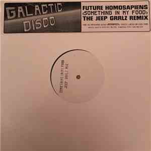 Future Homosapiens - Something In My Food