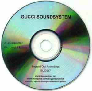 Gucci Soundsystem - aCarpenter / Lord A Mercy