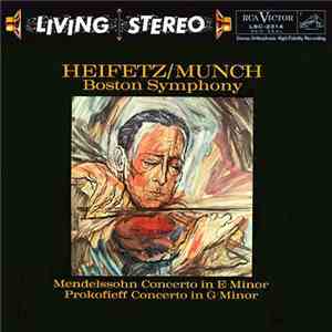 Heifetz, Munch, Boston Symphony - Mendelssohn: Concerto In E Minor · Prokof ...