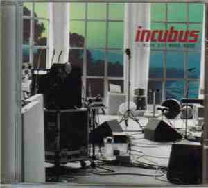 Incubus  - I Wish You Were Here