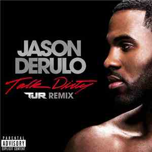 Jason Derulo - Talk Dirty (TJR Remix)