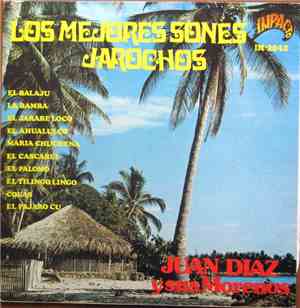 Juan Diaz Y Sus Morenos - Los Mejores Sones Jarochos
