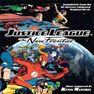 Kevin Manthei - Justice League: The New Frontier (Soundtrack From The DC Un ...