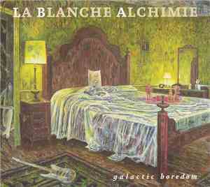 La Blanche Alchimie - Galactic Boredom