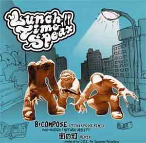 Lunch Time Speax - B:compose (Stinky Posse Remix)