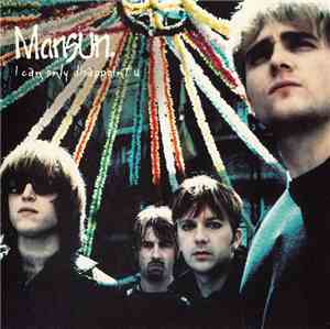 Mansun - I Can Only Disappoint U