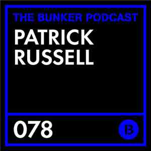 Patrick Russell - The Bunker Podcast 78