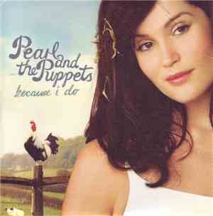 Pearl And The Puppets - Because I Do
