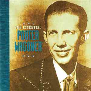 Porter Wagoner - The Essential Porter Wagoner
