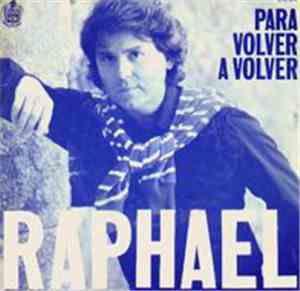 Raphael  - Para Volver A Volver