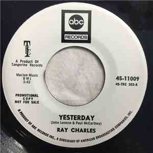 Ray Charles - Yesterday / Never Had Enough Of Nothing Yet