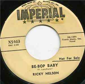 Ricky Nelson  - Be-Bop Baby / Have I Told You Lately That I Love You?