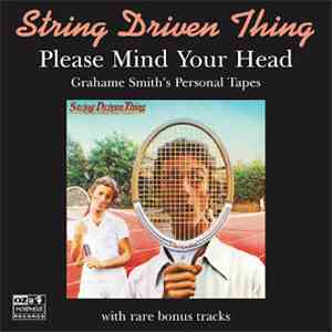 String Driven Thing - Please Mind Your Head - Grahame Smith's Personal Tape ...