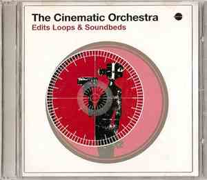 The Cinematic Orchestra - Edits Loops & Soundbeds