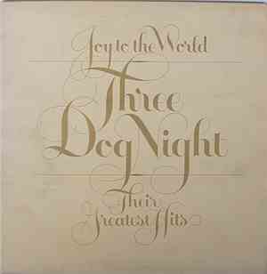 Three Dog Night - Joy To The World - Their Greatest Hits