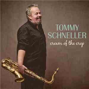Tommy Schneller - Cream Of The Crop