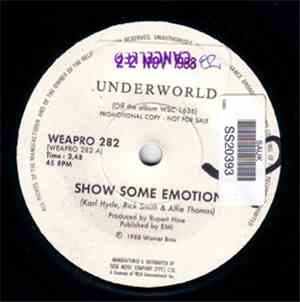 Underworld - Show Some Emotion