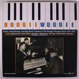 Various - Boogie Woogie: Piano, Small Group, And Big Band Classics In The B ...