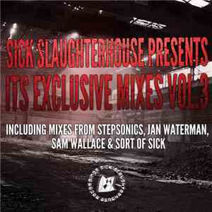 Various - Sick Slaughterhouse Presents Its Exclusive Mixes Vol. 3