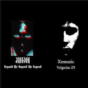 Village Creeper / Xtematic - Village Creeper / Xtematic