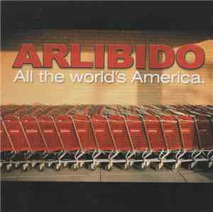 Arlibido - All The World's America