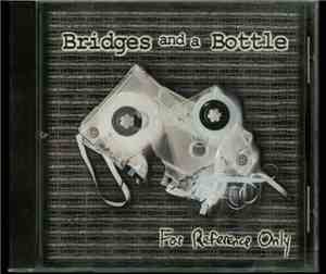 Bridges And A Bottle - For Reference Only