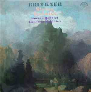 Bruckner, Kocian Quartet, Lubomír Malý - String Quintet
