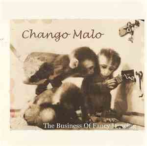 Chango Malo - The Business Of Fancy Dancing