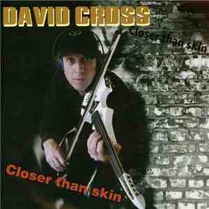 David Cross - Closer Than Skin