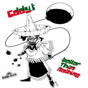 Eddy.T - Better Than Nothing