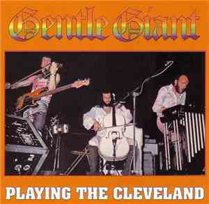 Gentle Giant - Playing The Cleveland