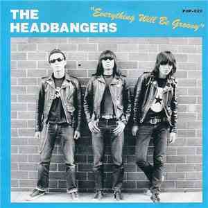 Headbangers  - Everything Will Be Groovy
