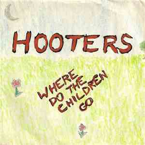 Hooters - Where Do The Children Go