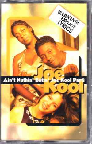 Joe Kool - Ain't Nuthin' Butta' Joe Kool Party
