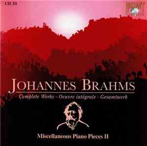 Johannes Brahms - Miscellaneous Piano Pieces II