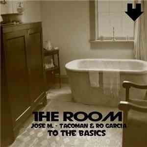 Jose M. - TacoMan & Ro Garcia - To The Basics