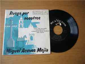 Miguel Aceves Mejia - Ruega Por Nosotros