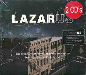 Original New York Cast Of Lazarus, David Bowie, Enda Walsh - Lazarus